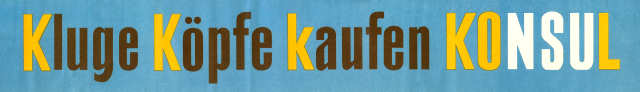 Banner: Kluge Köpfe kaufen KONSUL